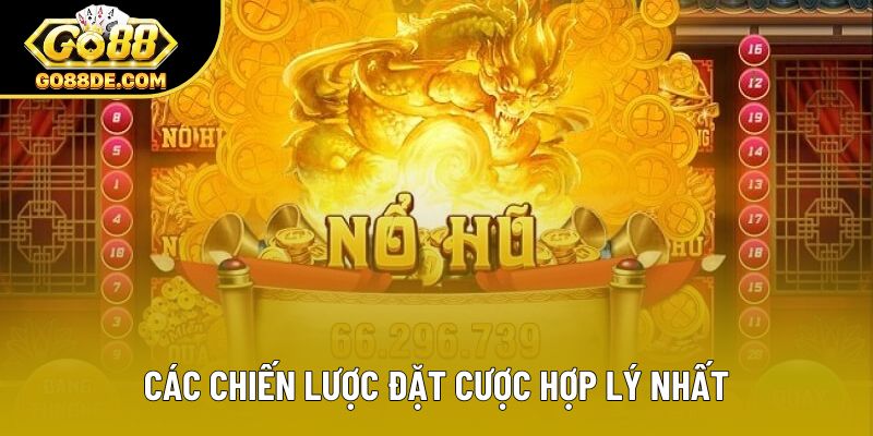 Các chiến lược đặt cược hợp lý nhất