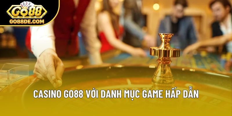 Casino GO88 với danh mục game hấp dẫn