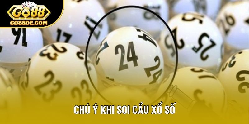 Chú ý khi soi cầu xổ số