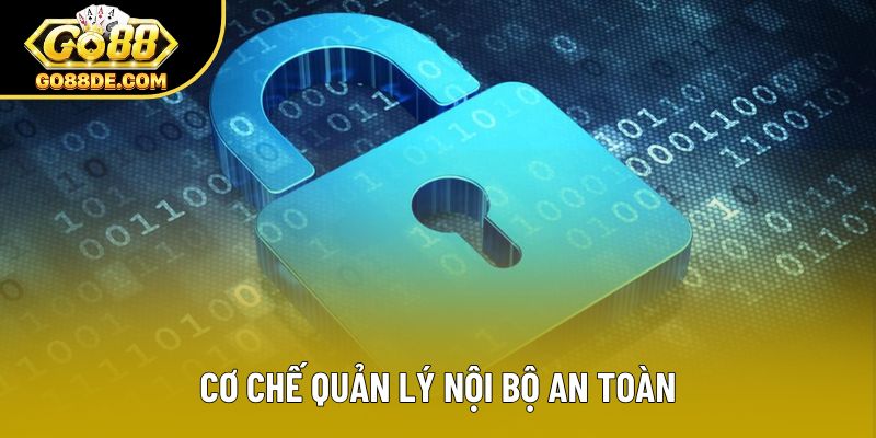 Cơ chế quản lý nội bộ an toàn