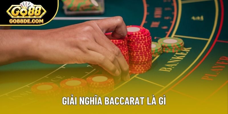 Giải nghĩa Baccarat là gì