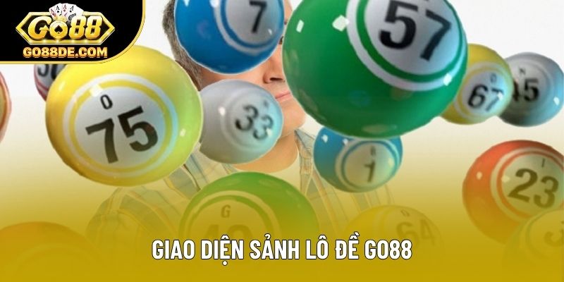Giao diện sảnh lô đề GO88 