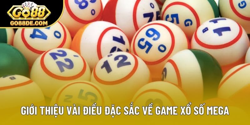 Giới thiệu vài điều đặc sắc về game xổ số Mega