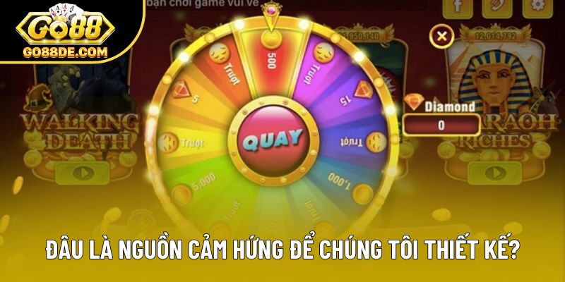 Đâu là nguồn cảm hứng để chúng tôi thiết kế?