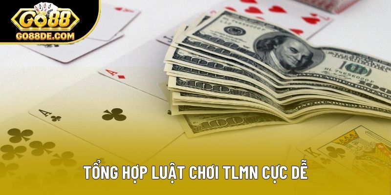 Tổng hợp luật chơi TLMN cực dễ