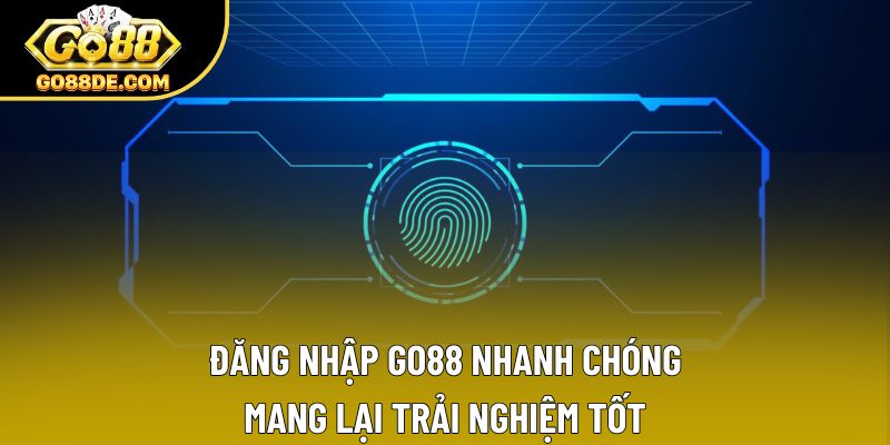 Đăng Nhập Go88 Nhanh Chóng Mang Lại Trải Nghiệm Tốt