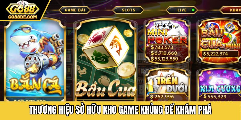 Thương hiệu sở hữu kho game khủng để khám phá