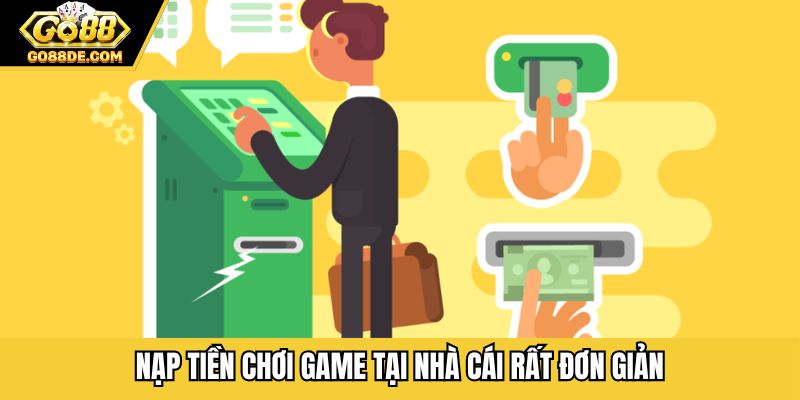 Nạp tiền chơi game tại nhà cái rất đơn giản